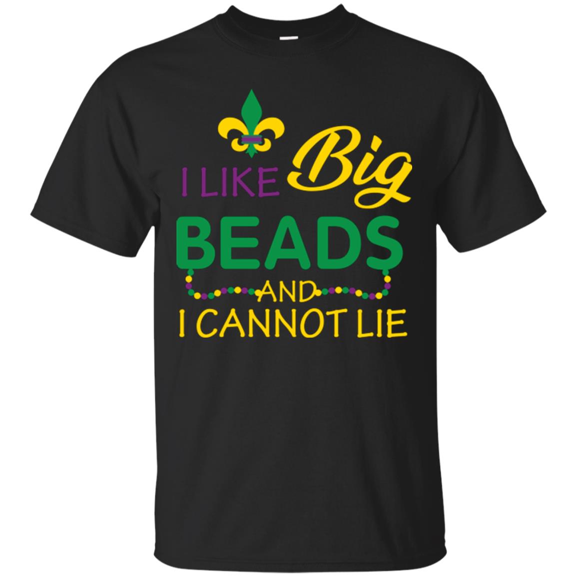 Mardi Gras T-shirt I Like Big Beads And I Cannot Lie Black
