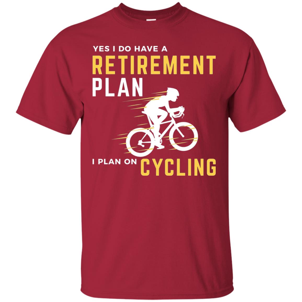 Funny Bicycle Cycling T-shirt Retirement Plan I Plan On Cycling Cardinal