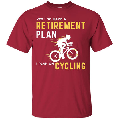 Funny Bicycle Cycling T-shirt Retirement Plan I Plan On Cycling Cardinal