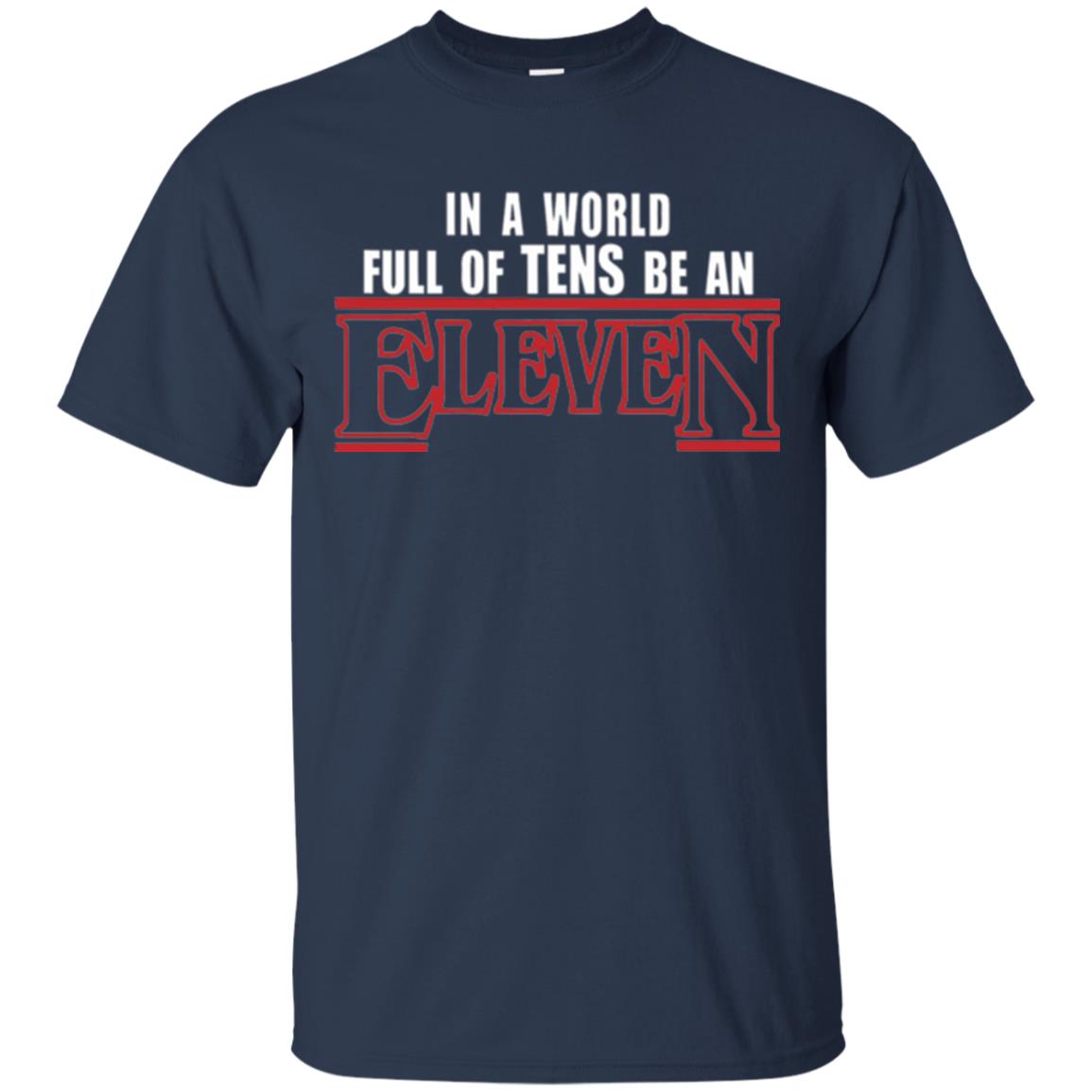 Friends T-shirt In A World Full Of Tens Be An Eleven Navy