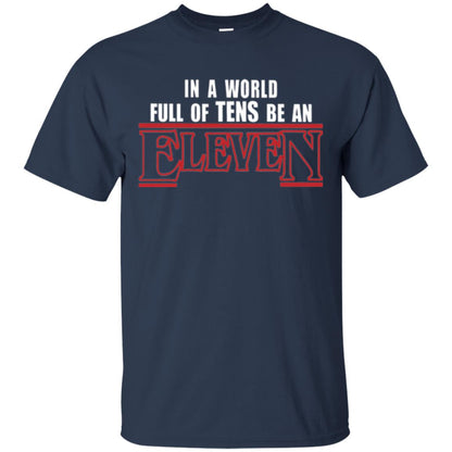 Friends T-shirt In A World Full Of Tens Be An Eleven Navy