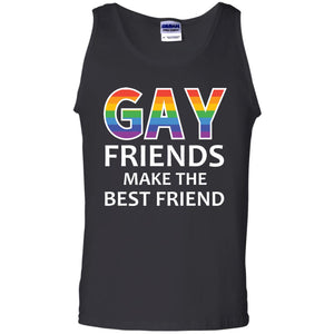 Gay Friends Make The Best Friend Lgbt ShirtG220 Gildan 100% Cotton Tank Top