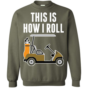 Golf Cart T-shirt This Is How I Roll T-shirt