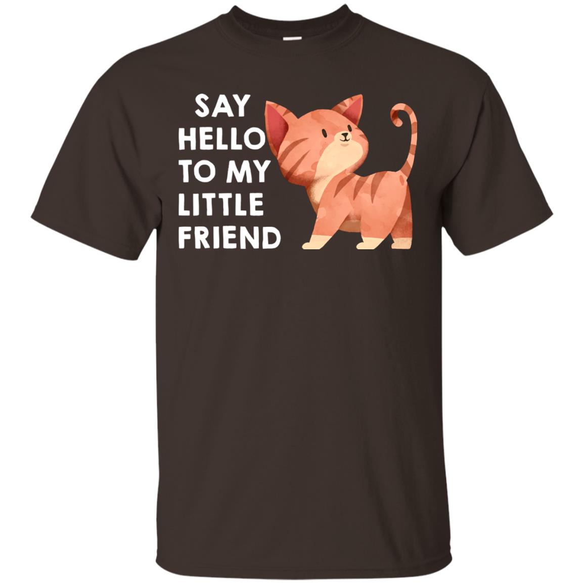Say Hello To My Little Friend Cat Shirt Dark Chocolate