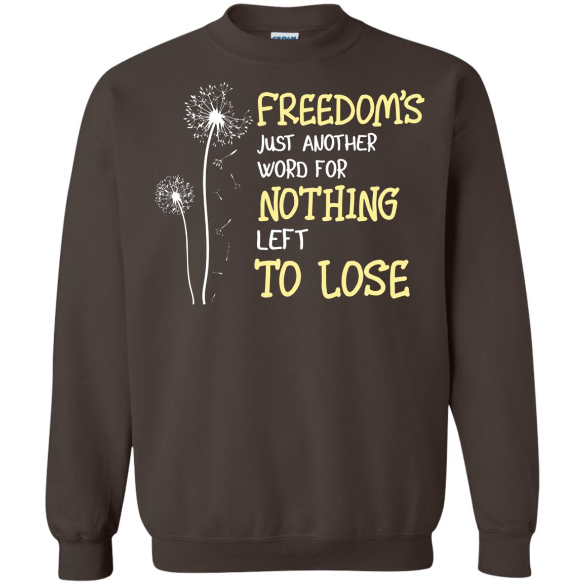 Freedom_s Just Another Word Nothing Left To Lose Shirt Dark Chocolate