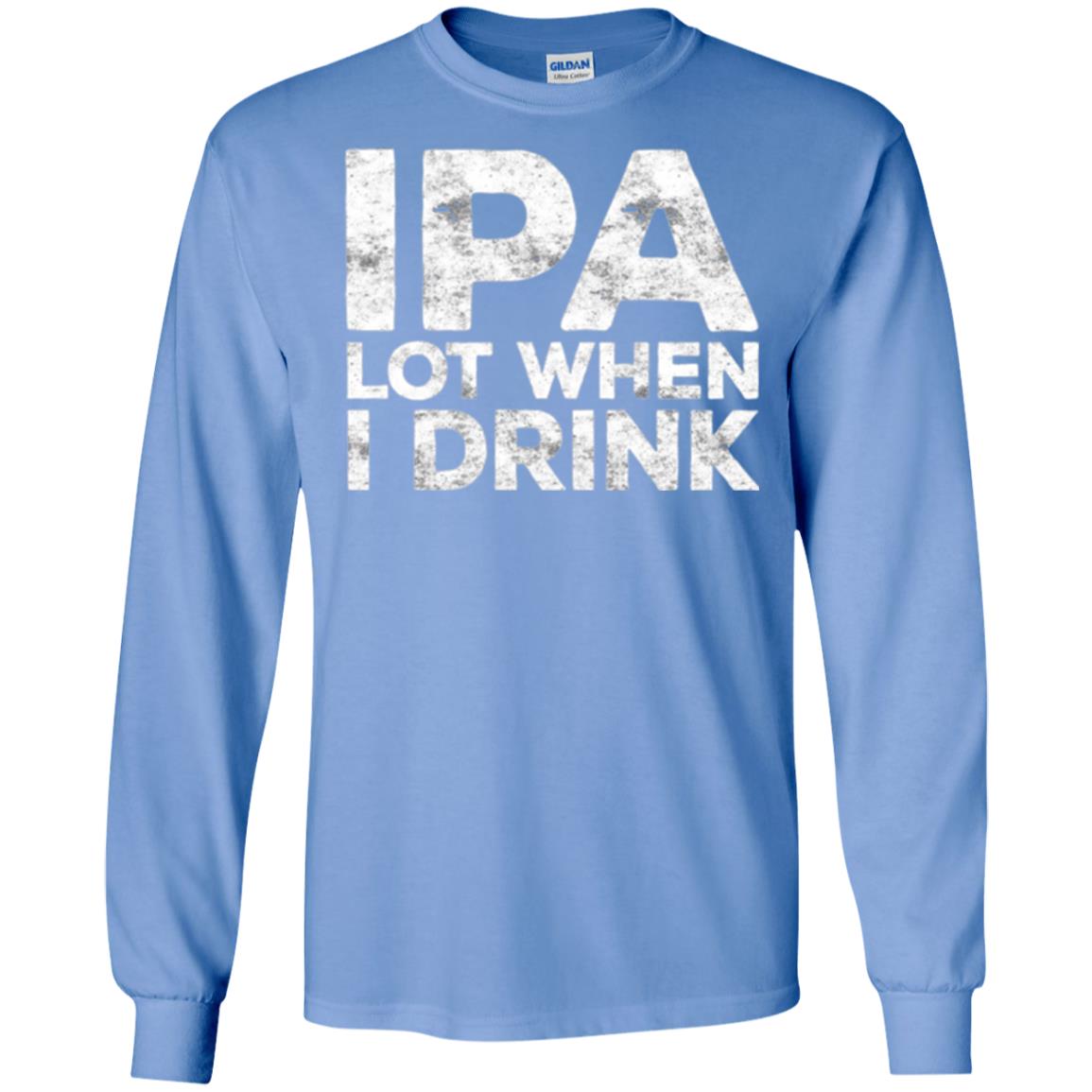Beer Lover T-shirt Ipa Lot When I Drink Carolina Blue