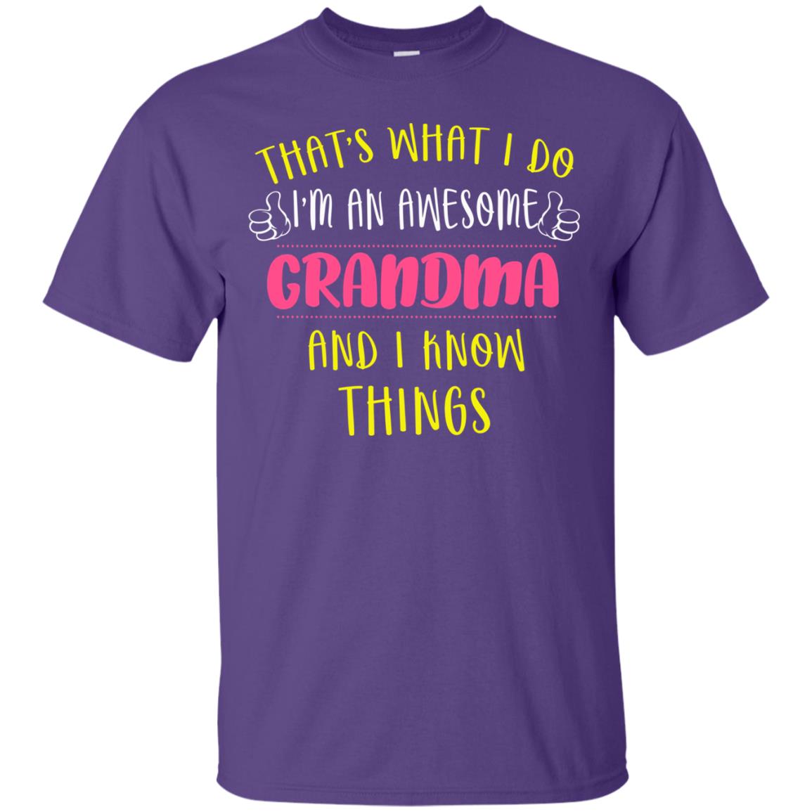 That's What I Do I'm An Awesome Grandma And I Know Things Grandma Shirt Purple