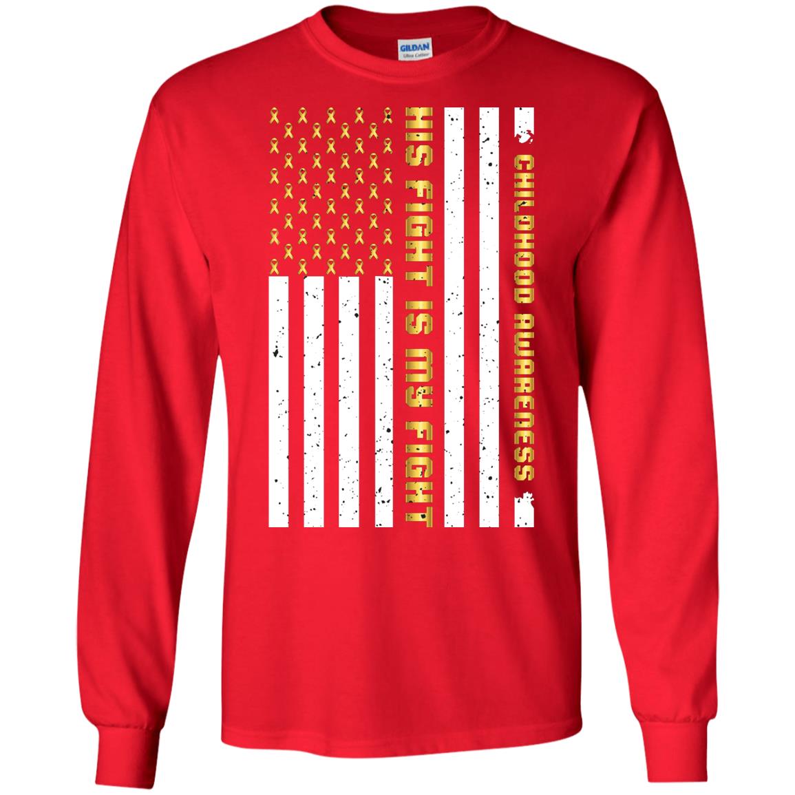 Childhood Awareness His Fight Is My Fight Gold Ribbon Stars Flag Of Usa Shirt Red