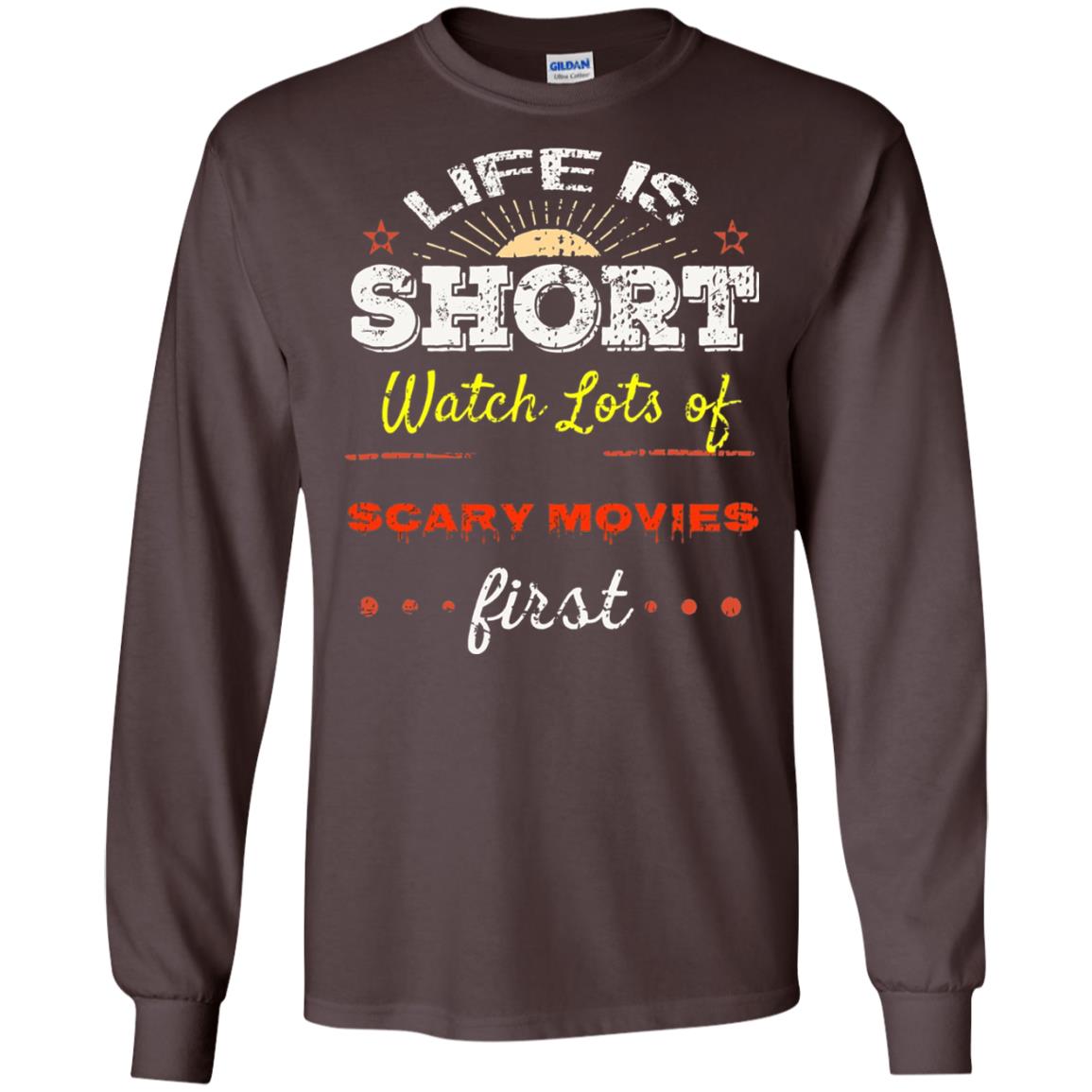Horror Movie T-shirt Life Is Short Watch Scary Movies First Dark Chocolate