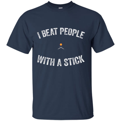 I Beat People With A Stick Funny Lacrosse Shirt Navy