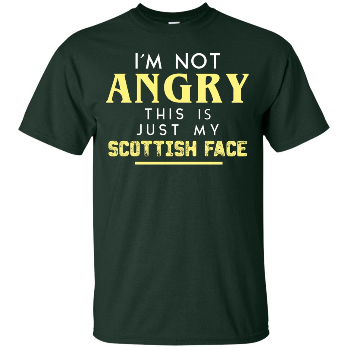 I_m Not Angry This Is Just My Scottish Face Funny Shirt For Scottish Forest