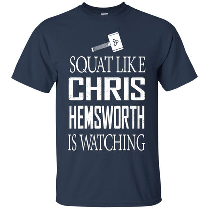 Squat Like Chris Hemsworth Is Watching Shirt Navy