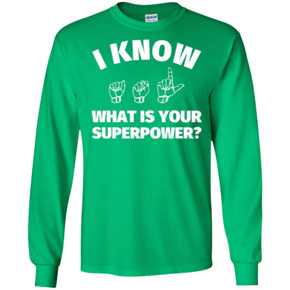 American Sign Language T-shirt I Know What Is Your Supperpower Irish Green