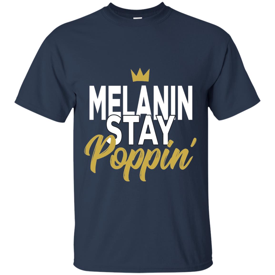 Melanin Stay Poppin Melanin Rich Drippin Melanin T-shirt Navy