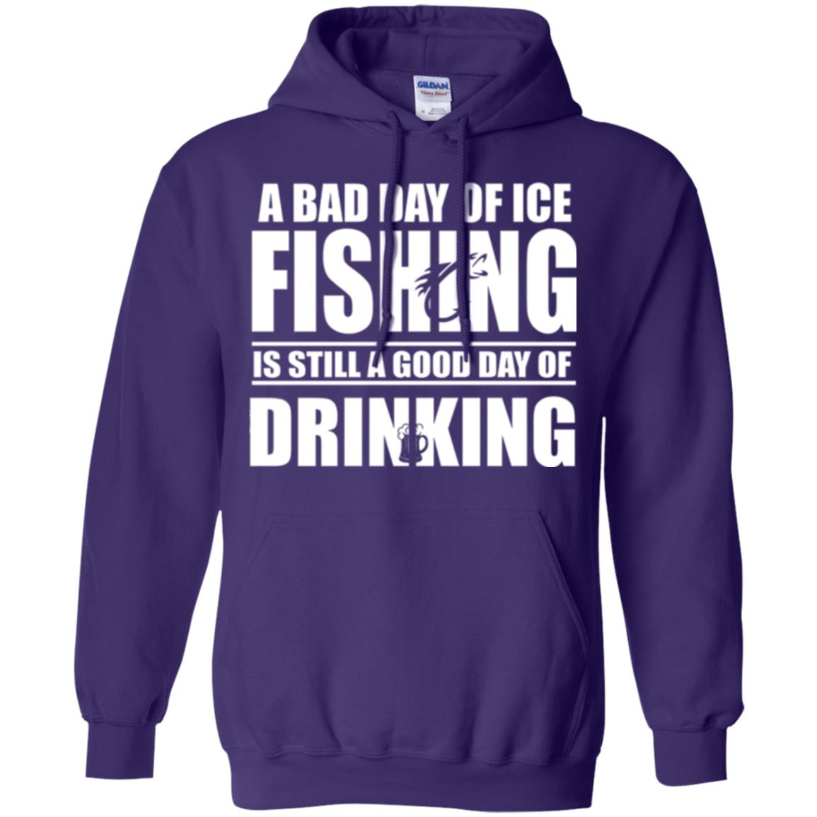 Fisherman T-shirt A Bad Day Of Ice Fishing Is Still A Good Day Of Drinking Purple