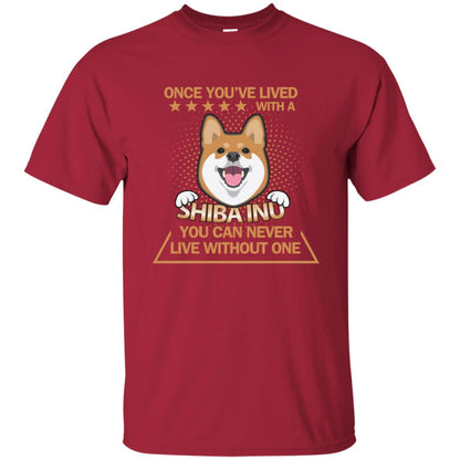 Once You've Lived With A Shiba Inu You Can Never Live Without One Shirt Cardinal