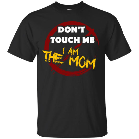 Mommy Shirt Warning Dont Touch Me I Am The Mom Black