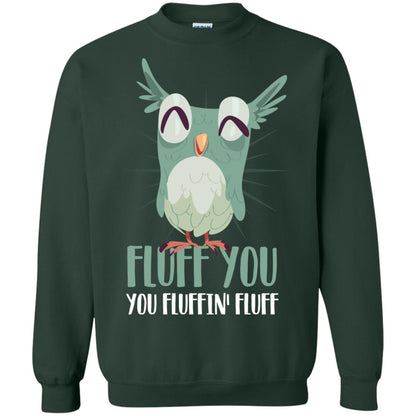 Fluff You You Fluffin_ Fluff Best Shirt For Owl Lovers Forest Green