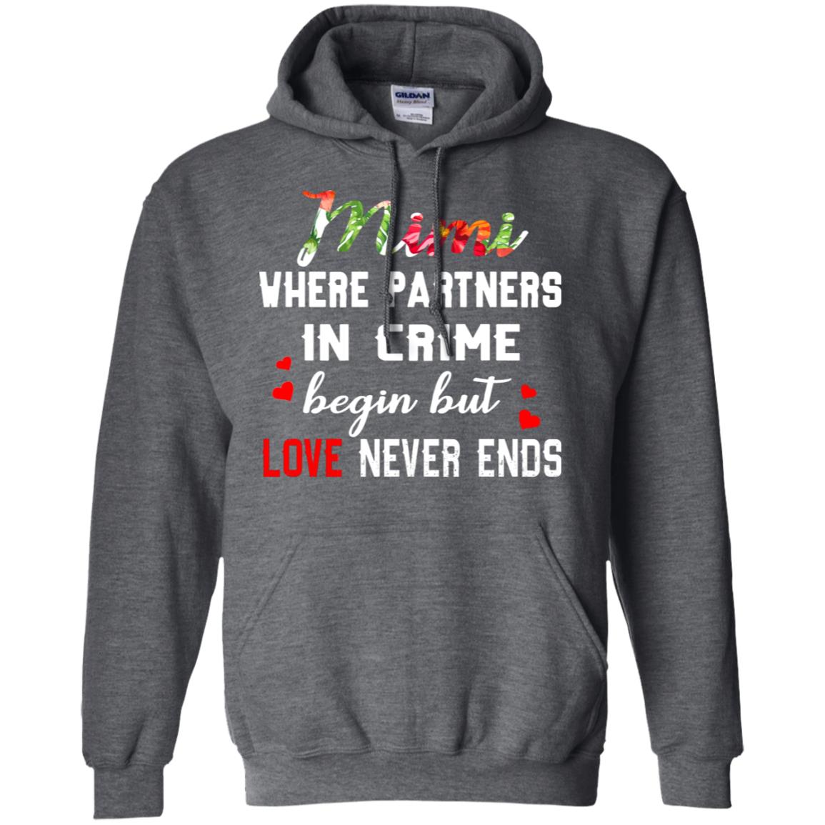 Mimi Where Partners In Crime Begin But Love Never Ends Mimi Grandma Gift Shirt Dark Heather
