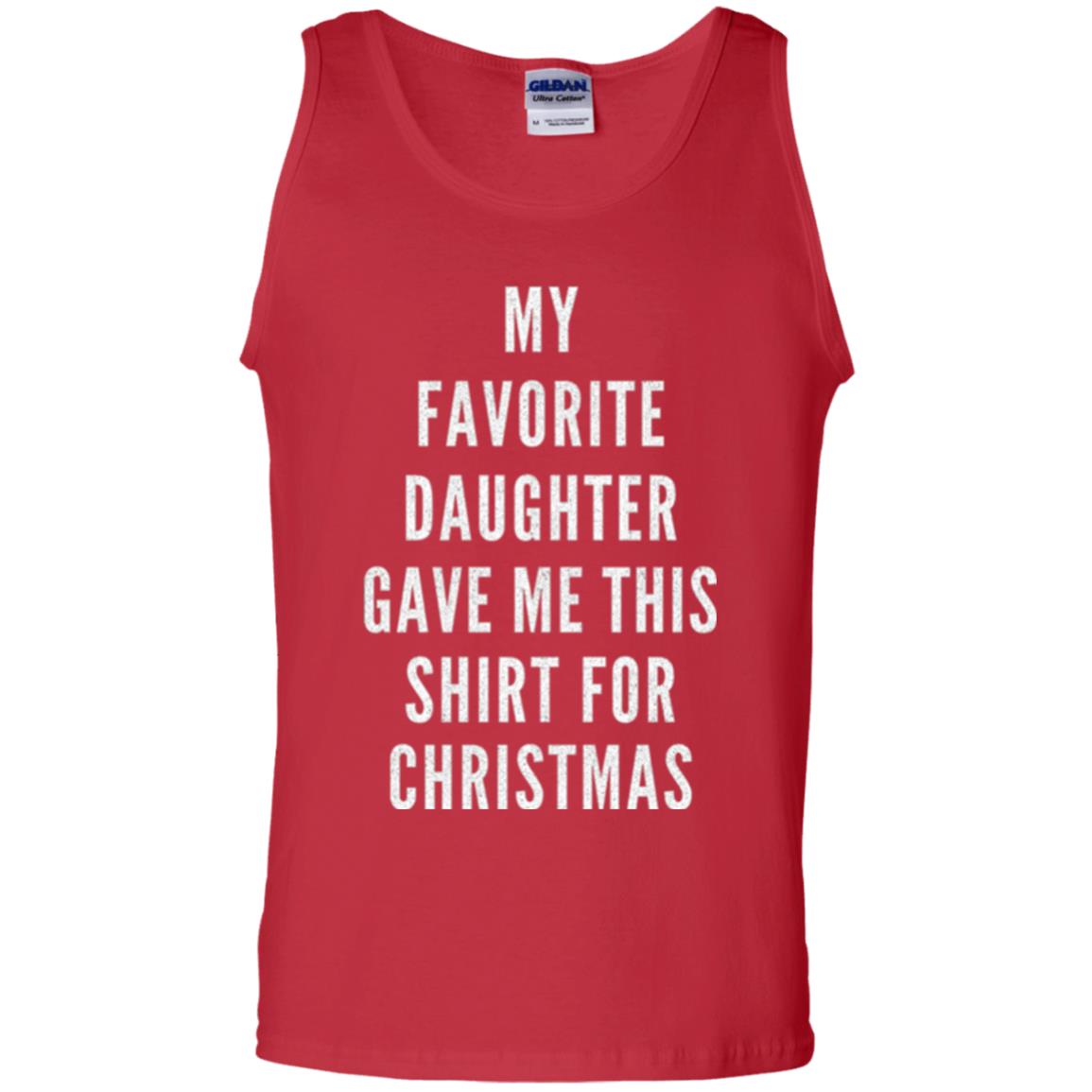 Christmas T-shirt My Favorite Daughter Gave Me This Shirt For Christmas Red
