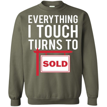 Real Estate Agent T-shirt Everything I Touch Turns To Sold Military Green