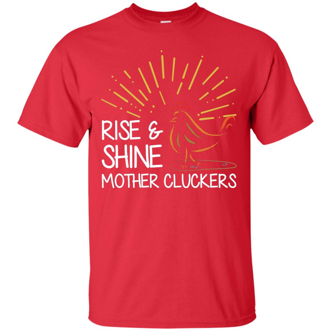 Rise And Shine Mother Cluckers Shirt Red