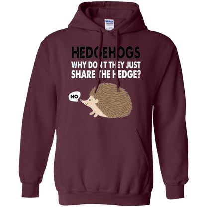 Hedgehogs T-shirt Why Don_t They Just Share Hedge Maroon
