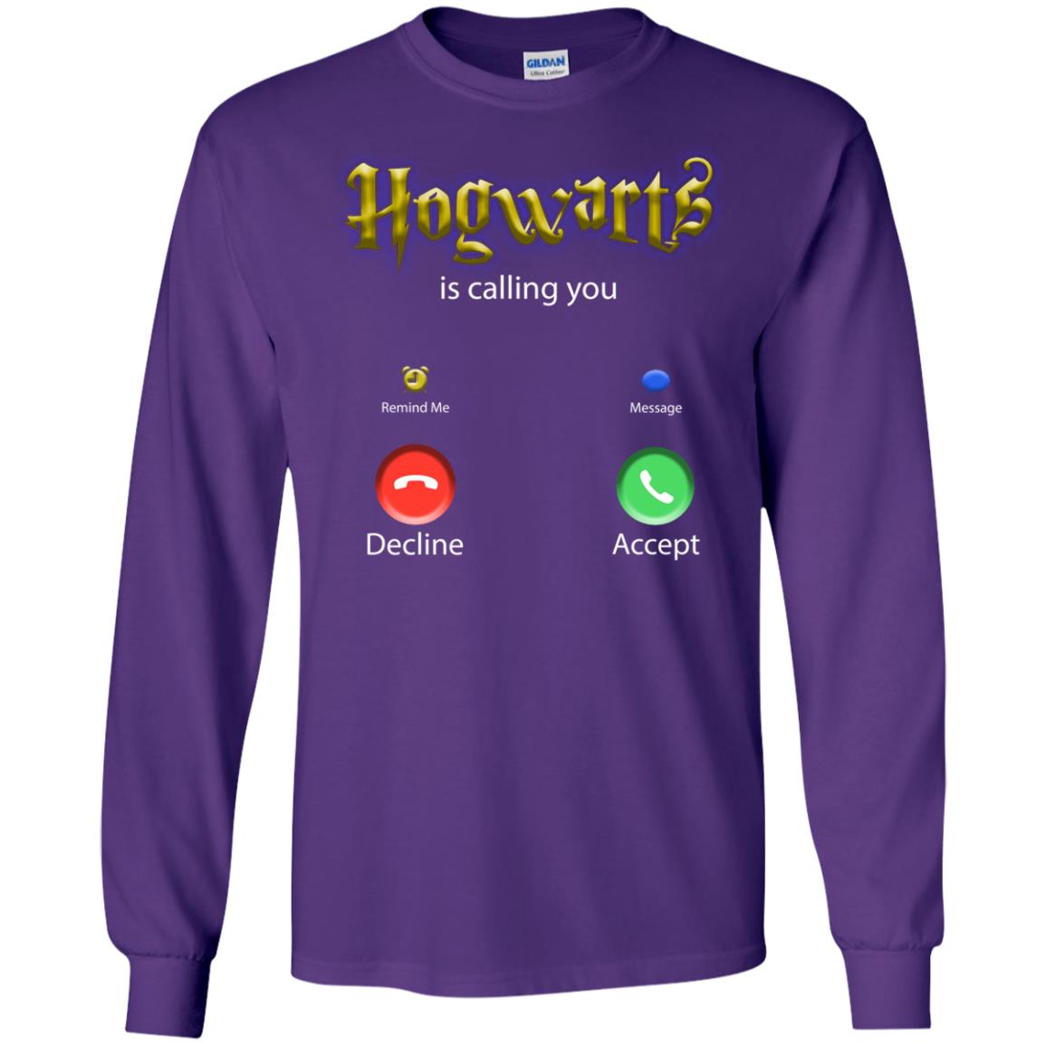 Hogwarts Is Calling You ShirtG240 Gildan LS Ultra Cotton T-Shirt