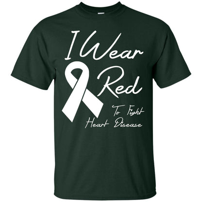Heart Disease Awareness T-shirt I Wear Red To Fight Heart Disease Forest
