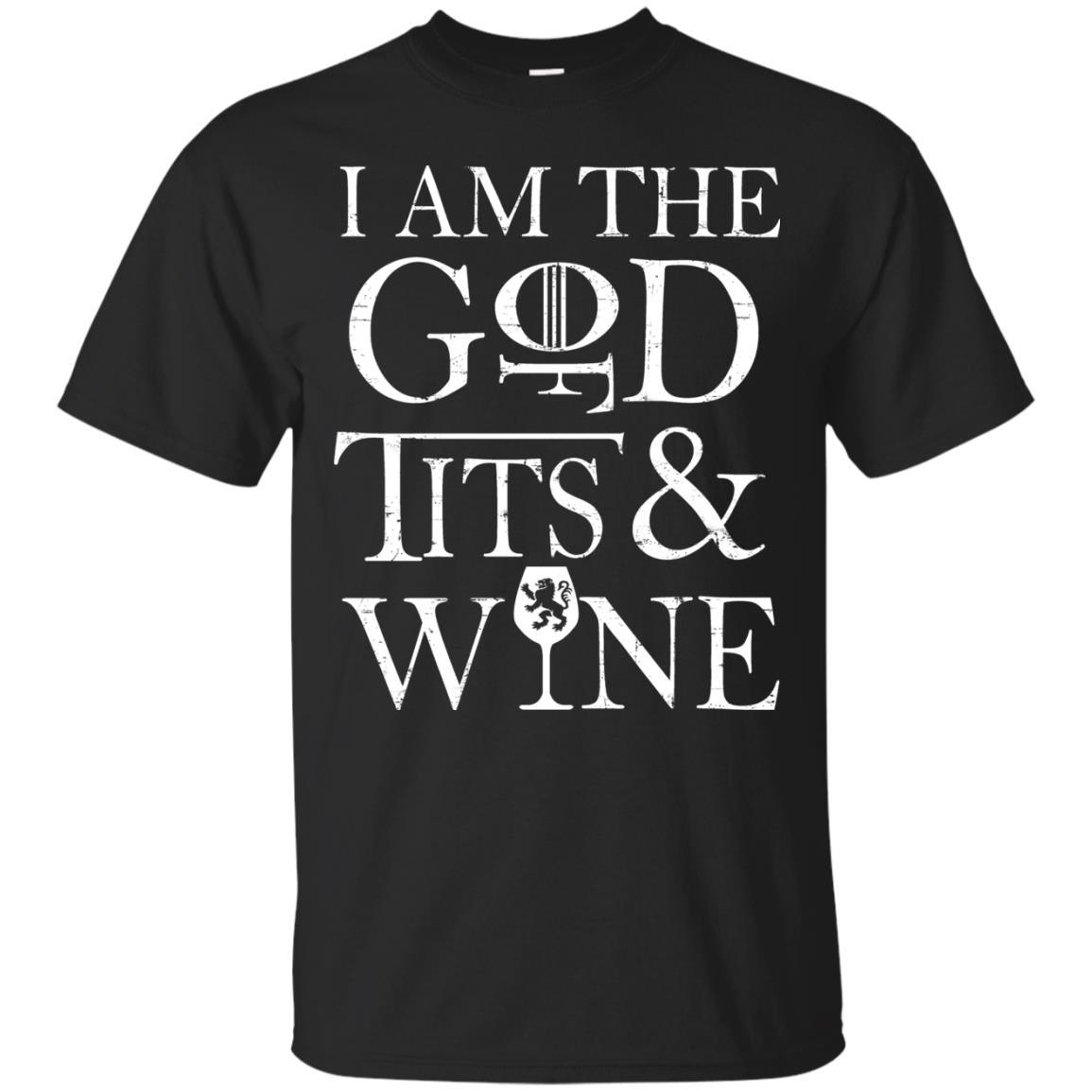 I Am The God For Tits And Wine Christian Shirt Black