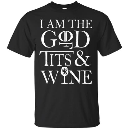 I Am The God For Tits And Wine Christian Shirt Black