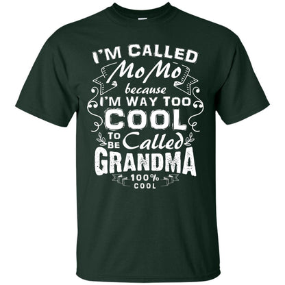I_m Way Too Cool To Be Called Grandma Mama T-shirt Forest