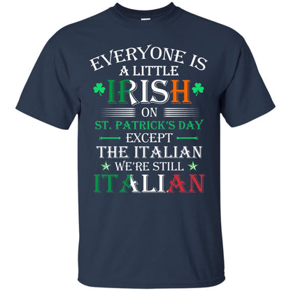 We_re Still Italian On St. Patricks Day T-shirt Navy