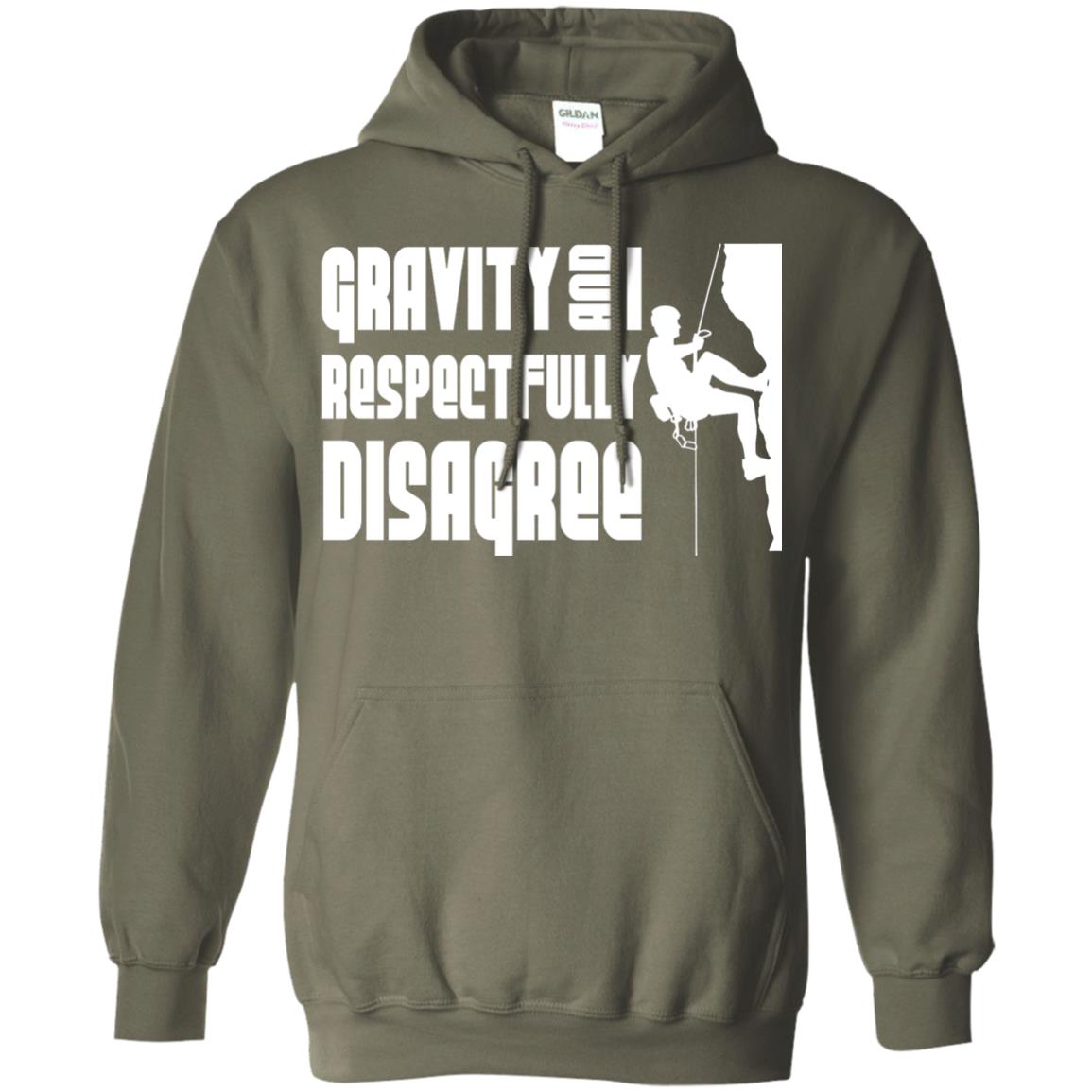 Funny Climbing T-shirt Gravity And I Disagree Military Green