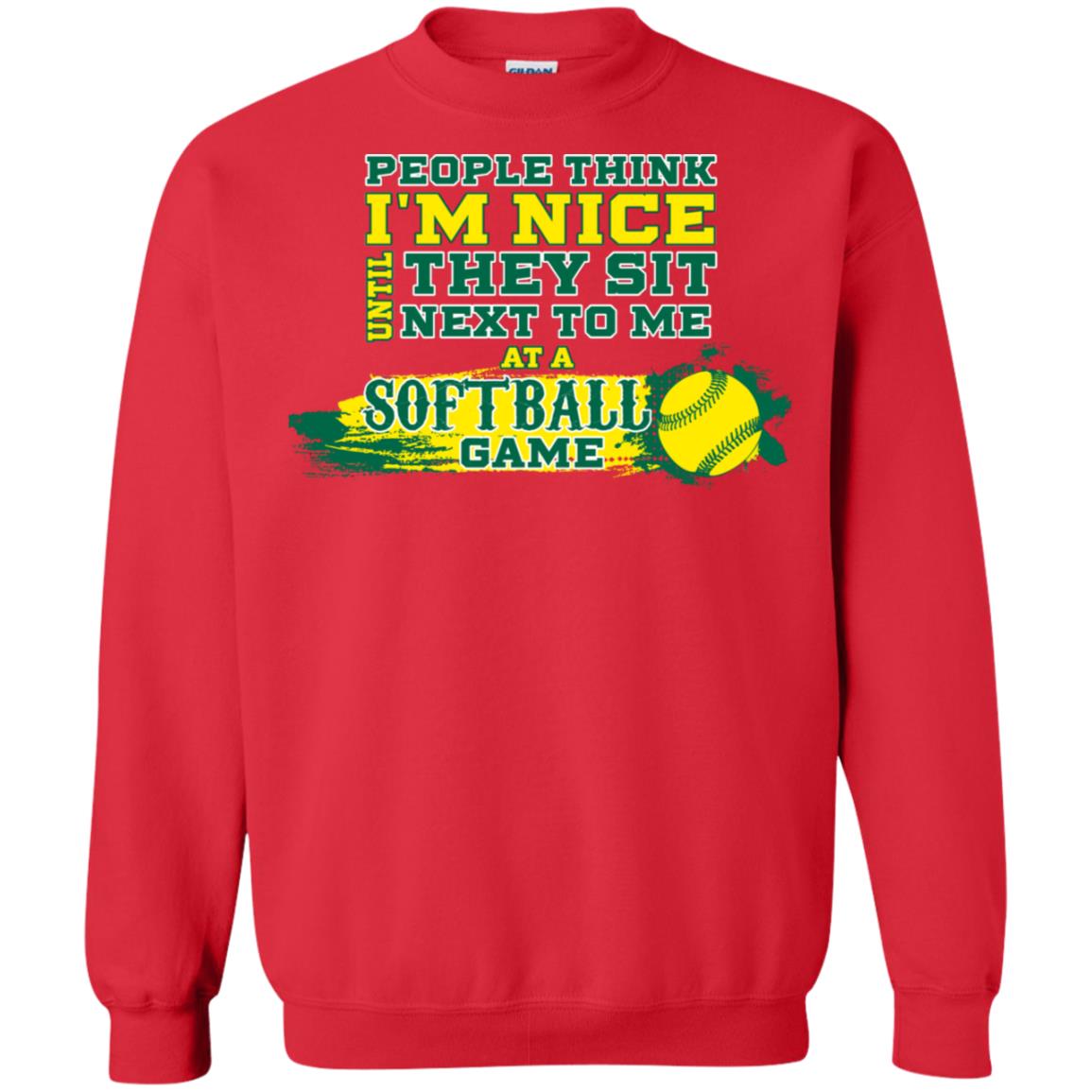 People Think I'm Nice Until They Sit Next To Me At A Softball Game Shirt For Mens Or Womens Red