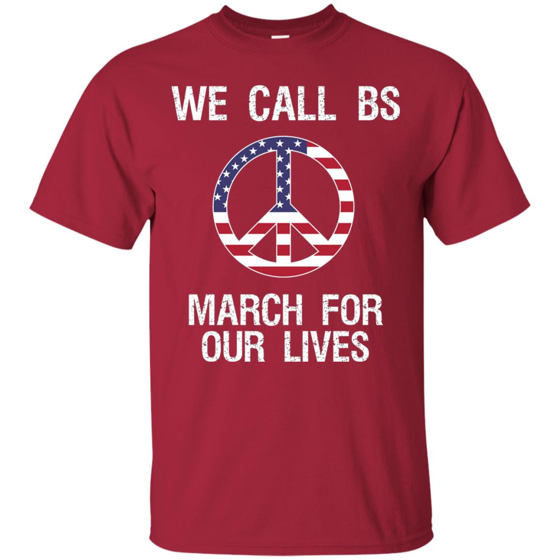 We Call Bs March For Our Lives Anti Gun T-shirt Cardinal