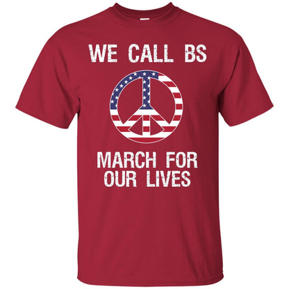 We Call Bs March For Our Lives Anti Gun T-shirt Cardinal