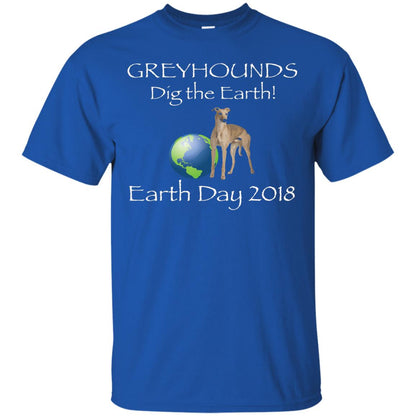 Greyhound Dig The Earth Earth Day Awareness 2018 T-shirt Royal
