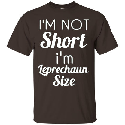 Im Not Short Im Leprechaun Saint Day T-shirt Dark Chocolate