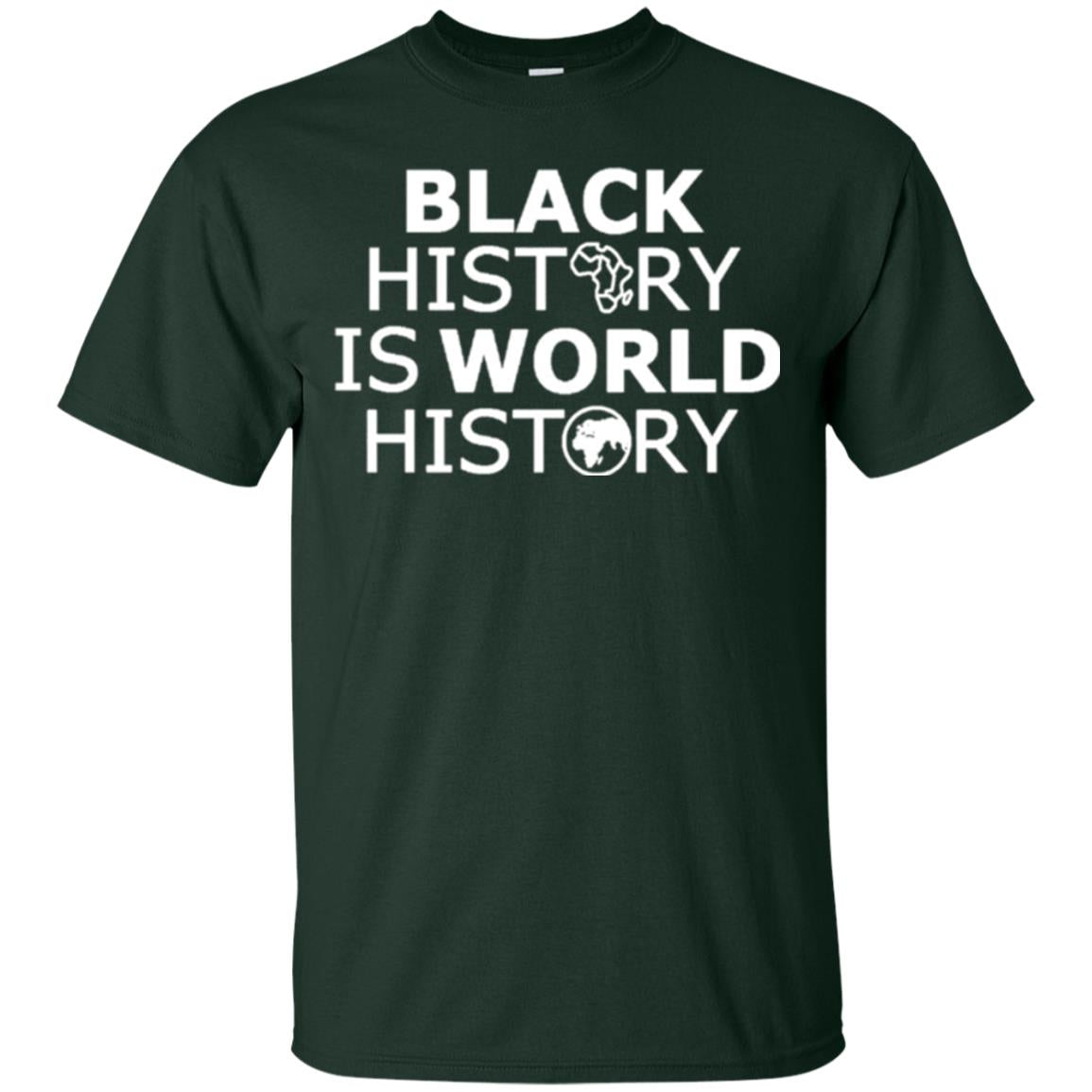 Black History Is World History T-shirt Forest Green