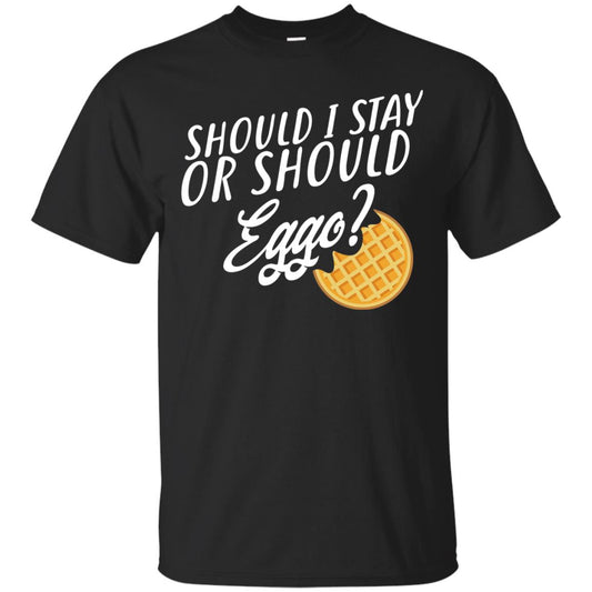 Should I Stay Or Should Eggo Funny Waffle Lover T-shirt Black