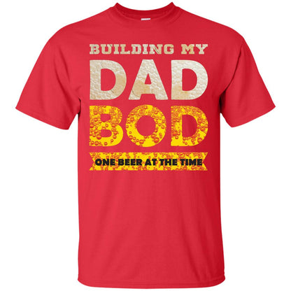 Building My Dad Bob One Beer At The Time Shirt Red