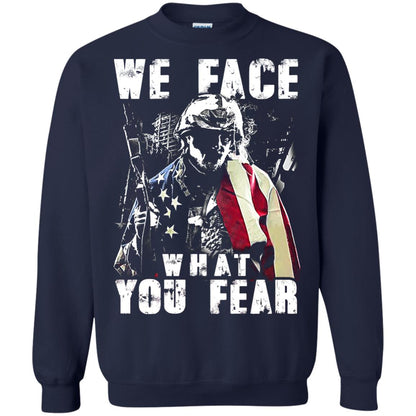 We Face What You Fear Military Of The United States Shirt Navy