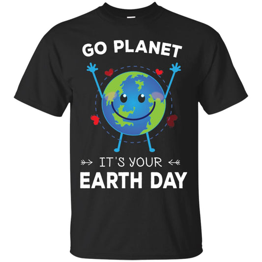 Go Planet It_s Your Earth Day 2018 T-shirt Black