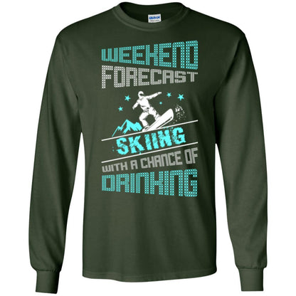 Skier T-shirt Weekend Forecast Skiing With A Chance Of Drinking Forest Green