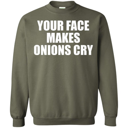 Your Face Makes Onions Cry T-shirt Military Green