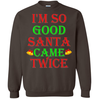Christmas T-shirt I'm So Good Santa Came Twice Dark Chocolate