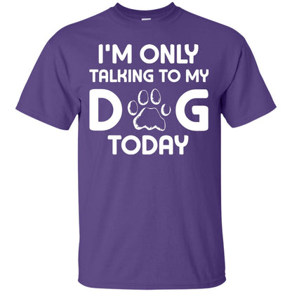 I'm Only Talking To My Dog Today Dog Lover Shirt Purple