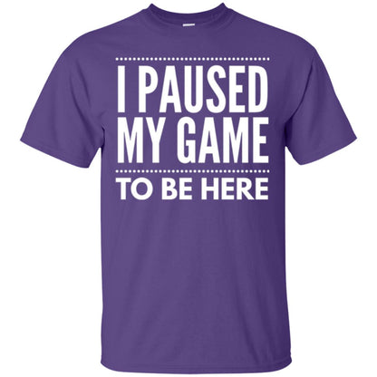 Gamer T-shirt I Paused My Game To Be Here Purple