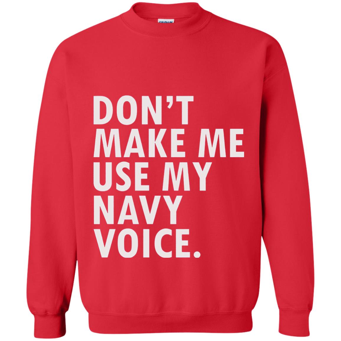 Dont Make Me Use My Mavy Voice Military T-shirt Red